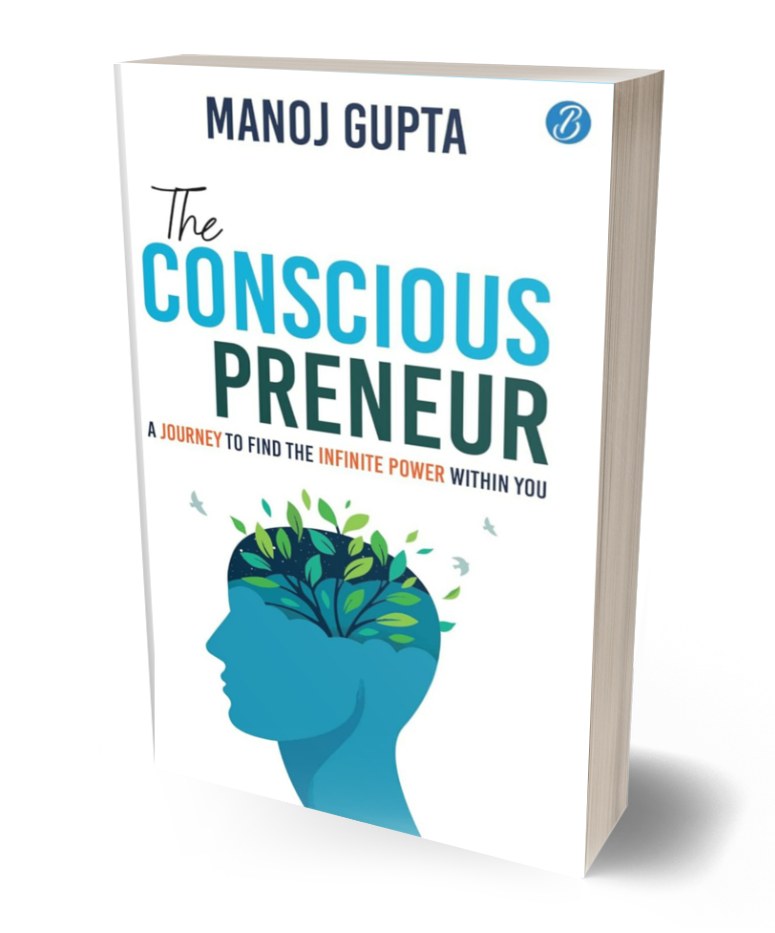 The Consciouspreneur book cover by Manoj Gupta - Journey to Find the Infinite Power Within You
